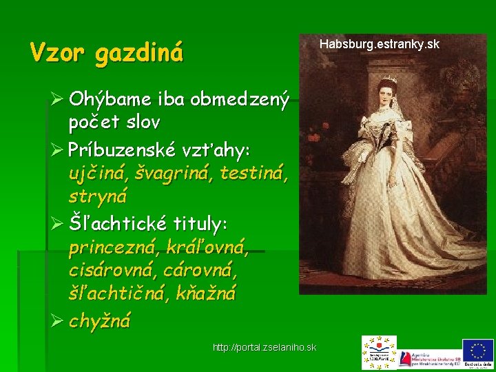 Vzor gazdiná Habsburg. estranky. sk Ø Ohýbame iba obmedzený počet slov Ø Príbuzenské vzťahy: