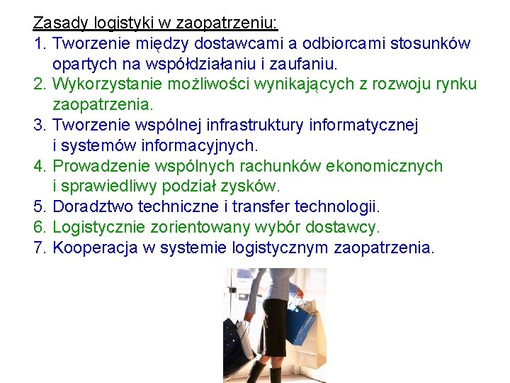 Zasady logistyki w zaopatrzeniu: 1. Tworzenie między dostawcami a odbiorcami stosunków opartych na współdziałaniu