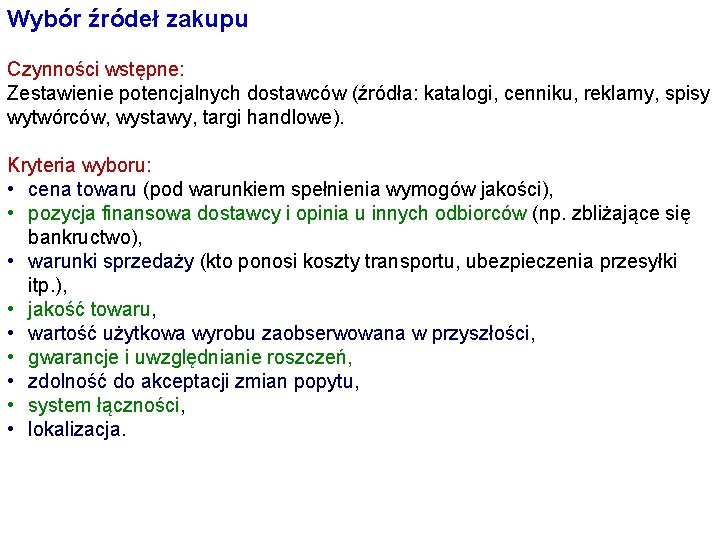 Wybór źródeł zakupu Czynności wstępne: Zestawienie potencjalnych dostawców (źródła: katalogi, cenniku, reklamy, spisy wytwórców,