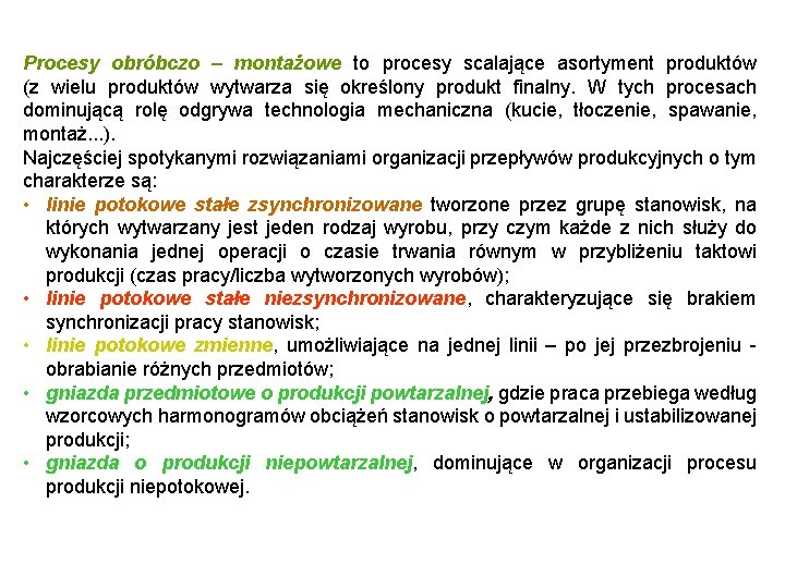 Procesy obróbczo – montażowe to procesy scalające asortyment produktów (z wielu produktów wytwarza się