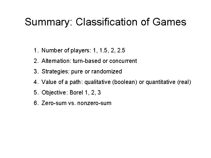 Summary: Classification of Games 1. Number of players: 1, 1. 5, 2, 2. 5