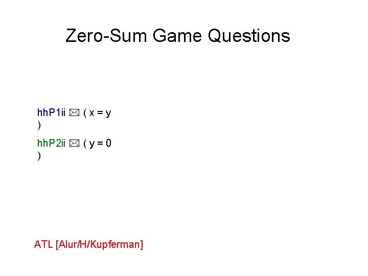 Zero-Sum Game Questions hh. P 1 ii ( x = y ) hh. P