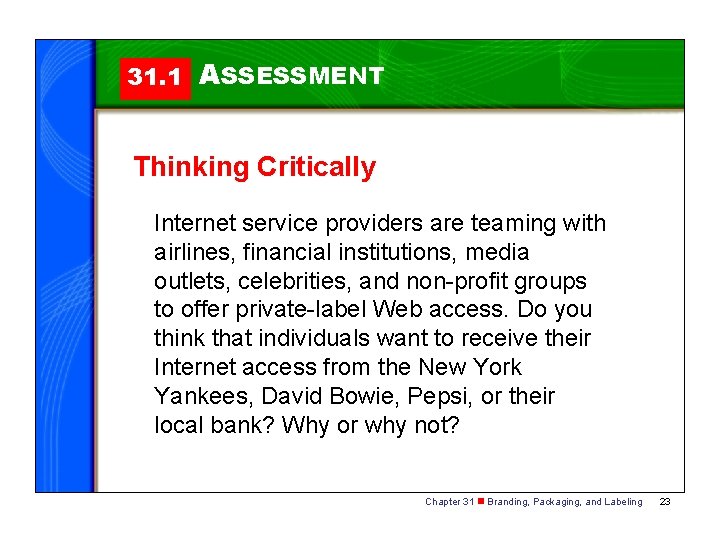 31. 1 ASSESSMENT Thinking Critically Internet service providers are teaming with airlines, financial institutions,