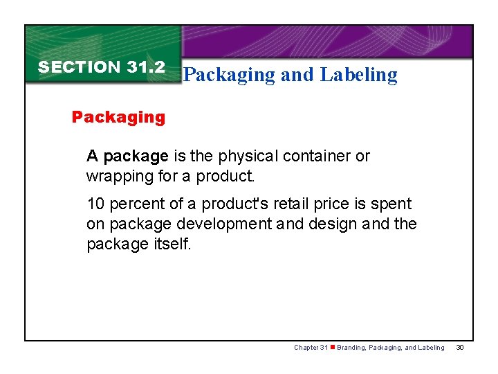 SECTION 31. 2 Packaging and Labeling Packaging A package is the physical container or