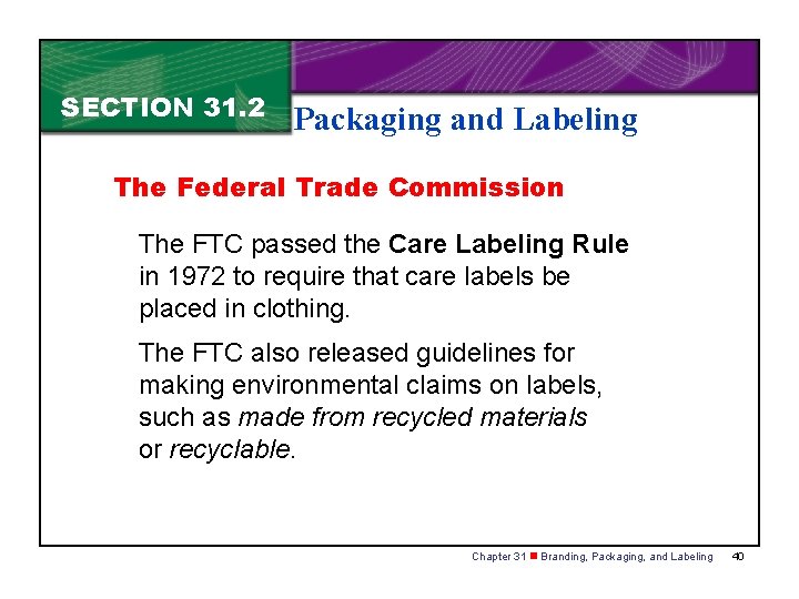 SECTION 31. 2 Packaging and Labeling The Federal Trade Commission The FTC passed the