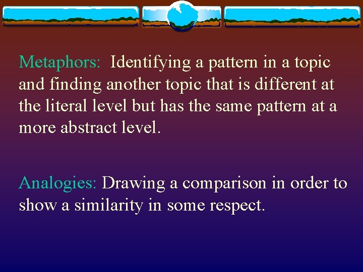 Metaphors: Identifying a pattern in a topic and finding another topic that is different