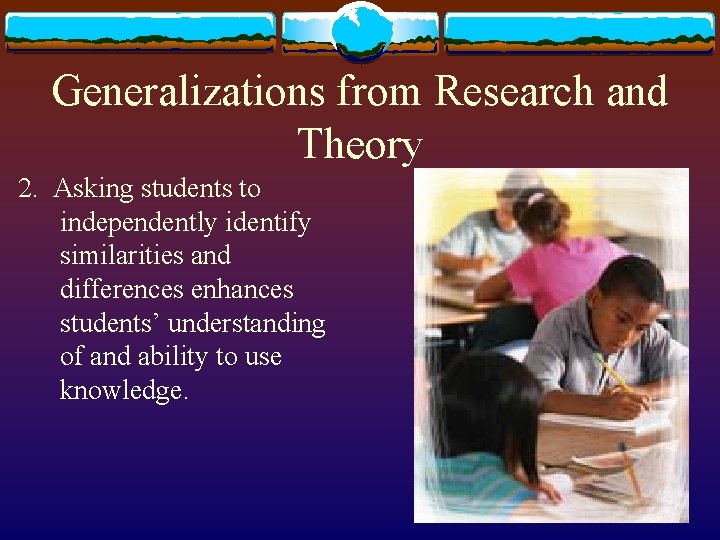 Generalizations from Research and Theory 2. Asking students to independently identify similarities and differences