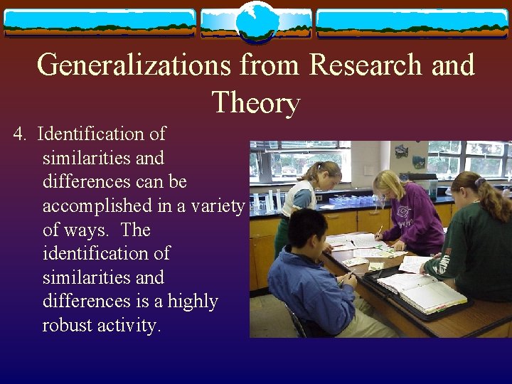 Generalizations from Research and Theory 4. Identification of similarities and differences can be accomplished