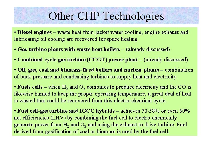 Other CHP Technologies • Diesel engines – waste heat from jacket water cooling, engine