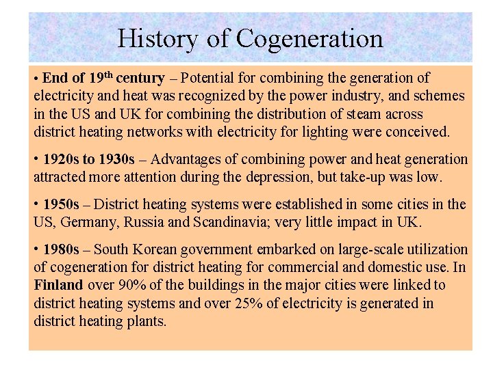 History of Cogeneration • End of 19 th century – Potential for combining the