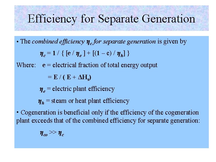 Efficiency for Separate Generation • The combined efficiency ηc for separate generation is given