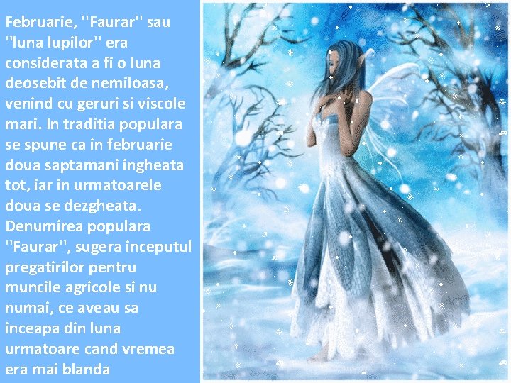 Februarie, ''Faurar'' sau ''luna lupilor'' era considerata a fi o luna deosebit de nemiloasa, Februarie, ''Faurar'' sau ''luna lupilor'' era considerata a fi o luna deosebit de nemiloasa,