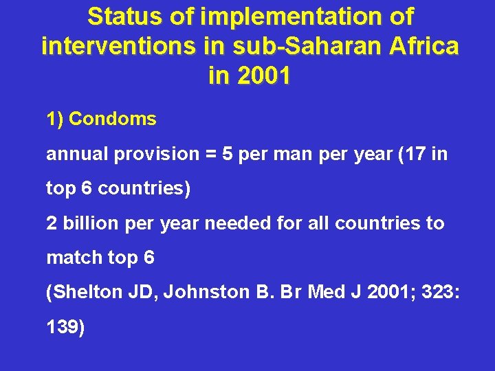 Status of implementation of interventions in sub-Saharan Africa in 2001 1) Condoms annual provision