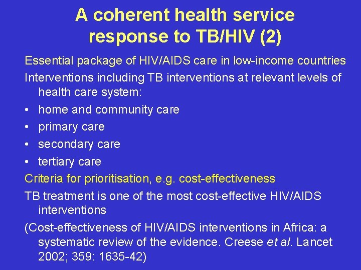 A coherent health service response to TB/HIV (2) Essential package of HIV/AIDS care in