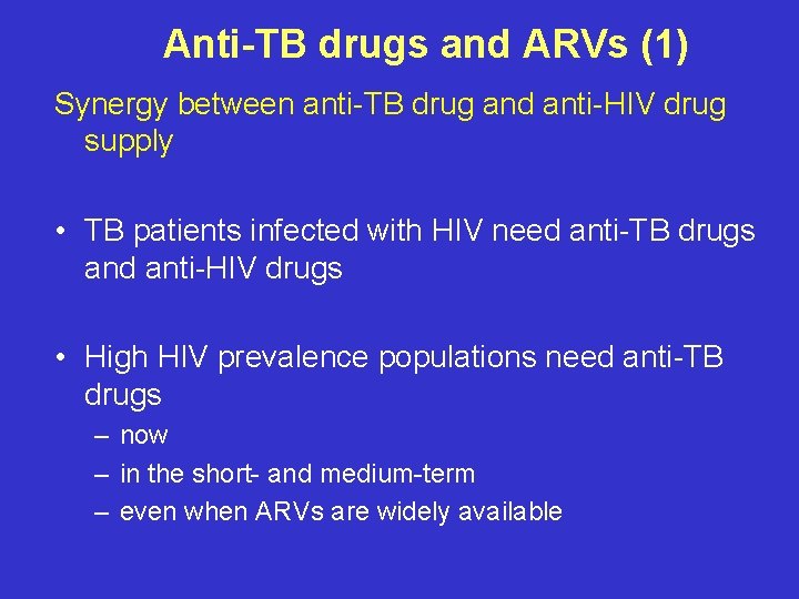 Anti-TB drugs and ARVs (1) Synergy between anti-TB drug and anti-HIV drug supply •