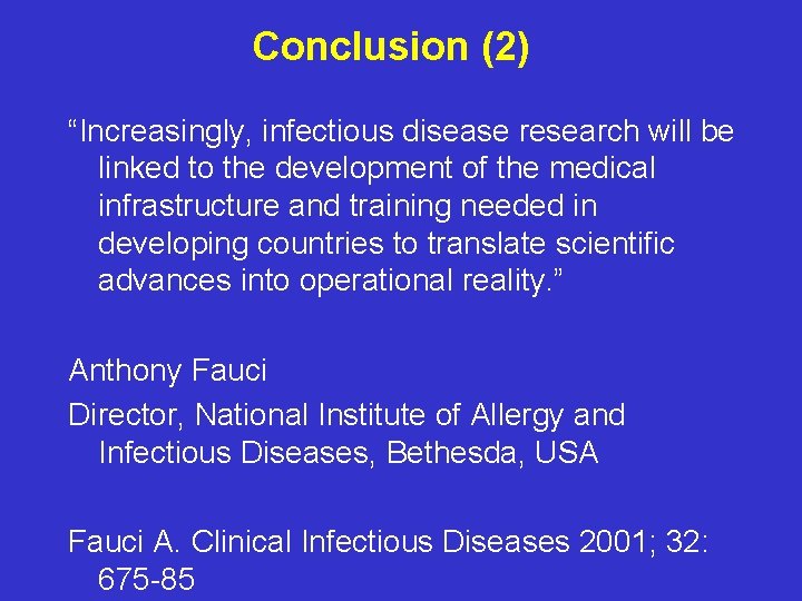 Conclusion (2) “Increasingly, infectious disease research will be linked to the development of the