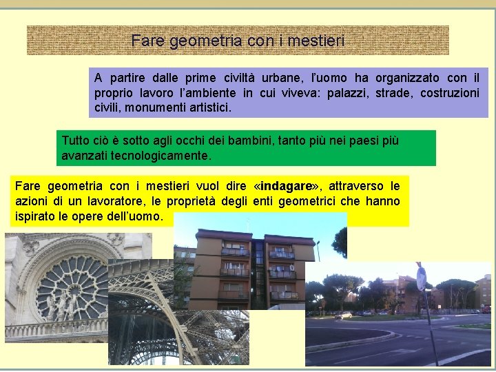 Il legame tra la matematica e l’uomo nelle civiltà urbane Fare geometria con i