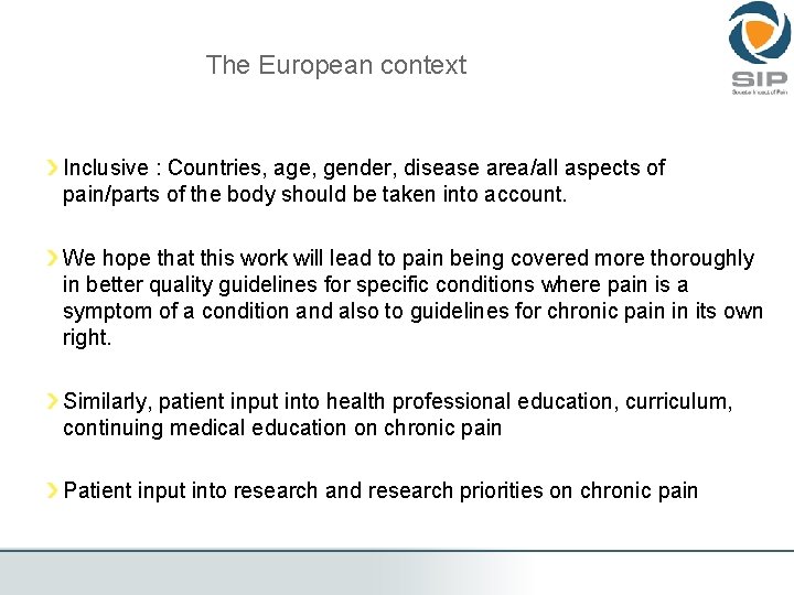 The European context Inclusive : Countries, age, gender, disease area/all aspects of pain/parts of