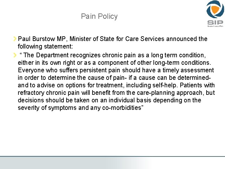 Pain Policy Paul Burstow MP, Minister of State for Care Services announced the following