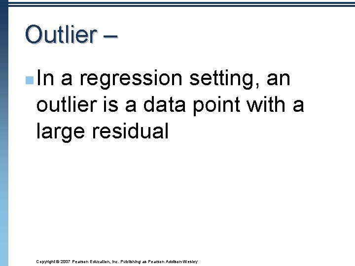 Outlier – n In a regression setting, an outlier is a data point with Outlier – n In a regression setting, an outlier is a data point with