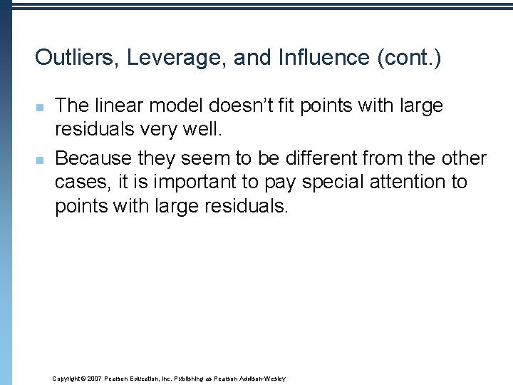 Outliers, Leverage, and Influence (cont. ) n n The linear model doesn’t fit points Outliers, Leverage, and Influence (cont. ) n n The linear model doesn’t fit points