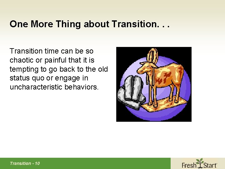 One More Thing about Transition. . . Transition time can be so chaotic or