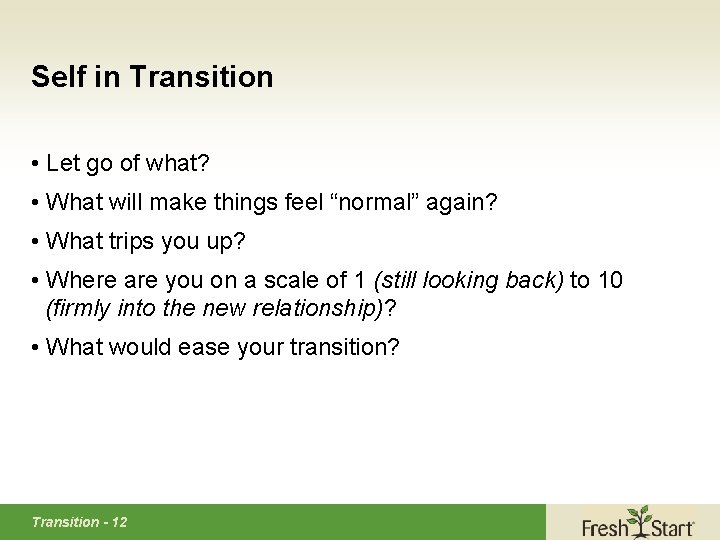 Self in Transition • Let go of what? • What will make things feel