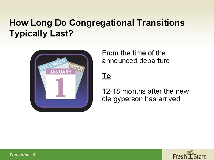 How Long Do Congregational Transitions Typically Last? From the time of the announced departure