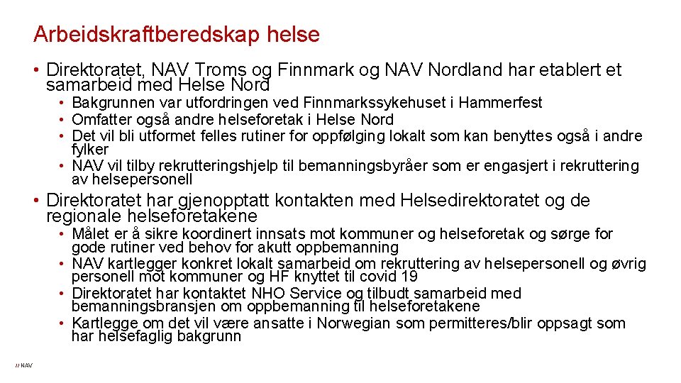 Arbeidskraftberedskap helse • Direktoratet, NAV Troms og Finnmark og NAV Nordland har etablert et