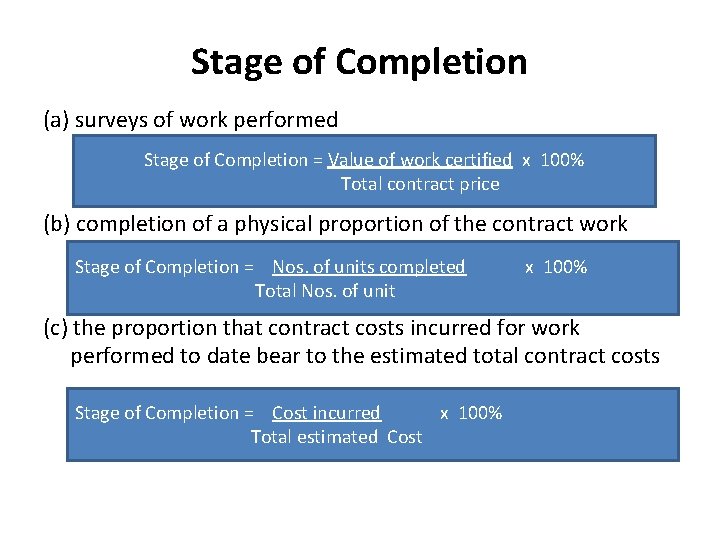 Stage of Completion (a) surveys of work performed Stage of Completion = Value of
