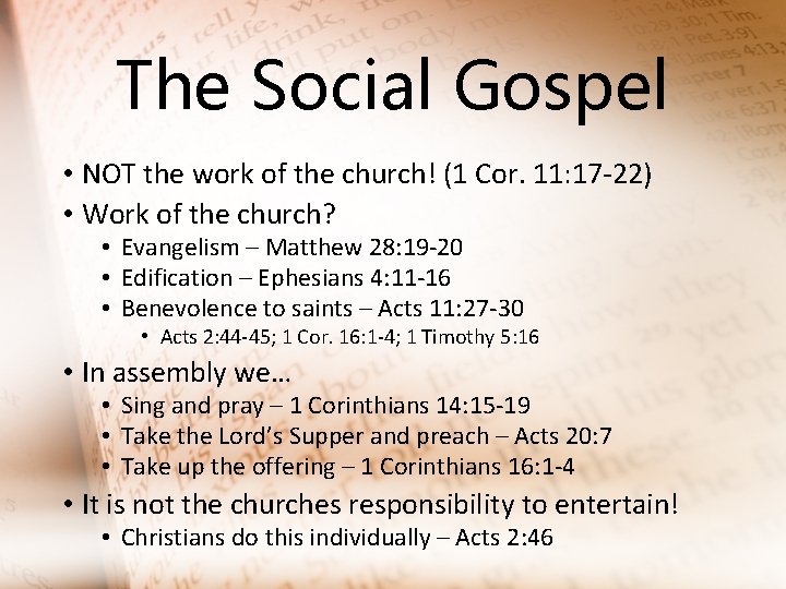 The Social Gospel • NOT the work of the church! (1 Cor. 11: 17