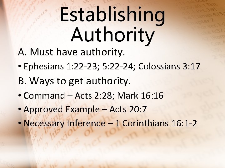 Establishing Authority A. Must have authority. • Ephesians 1: 22 -23; 5: 22 -24;