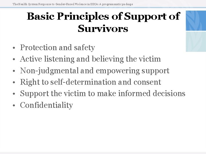 The Health System Response to Gender-Based Violence in EECA: A programmatic package Basic Principles