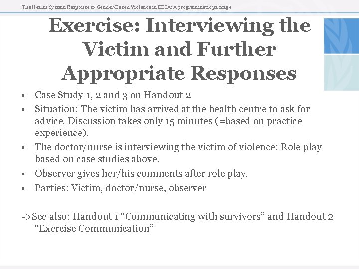 The Health System Response to Gender-Based Violence in EECA: A programmatic package Exercise: Interviewing