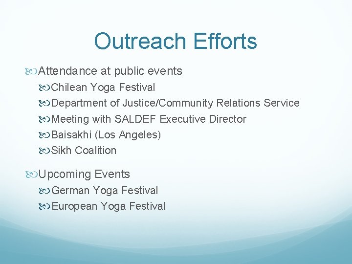 Outreach Efforts Attendance at public events Chilean Yoga Festival Department of Justice/Community Relations Service