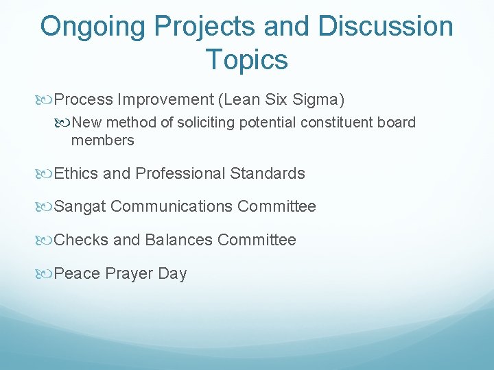 Ongoing Projects and Discussion Topics Process Improvement (Lean Six Sigma) New method of soliciting