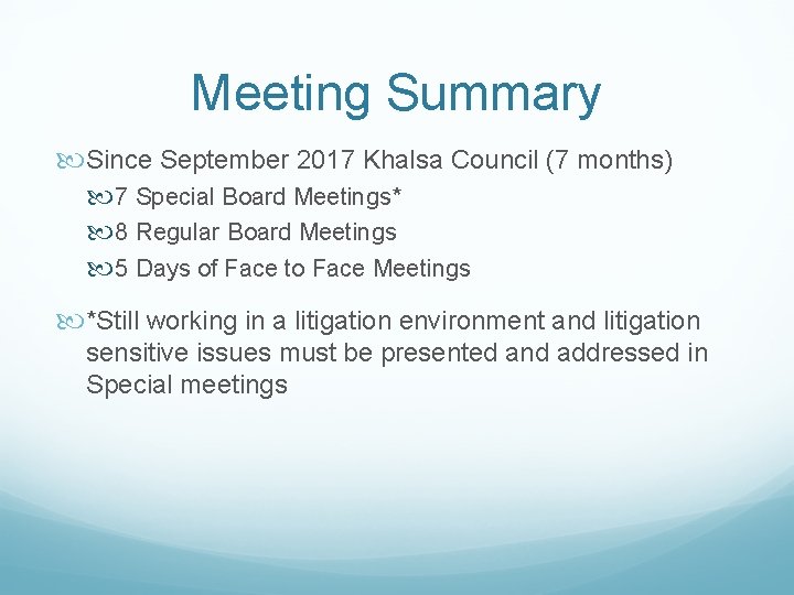 Meeting Summary Since September 2017 Khalsa Council (7 months) 7 Special Board Meetings* 8