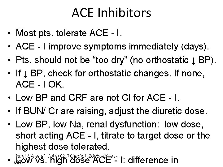 ACE Inhibitors • • Most pts. tolerate ACE - I improve symptoms immediately (days).