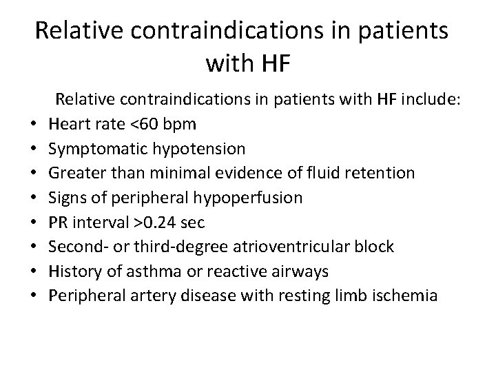 Relative contraindications in patients with HF • • Relative contraindications in patients with HF