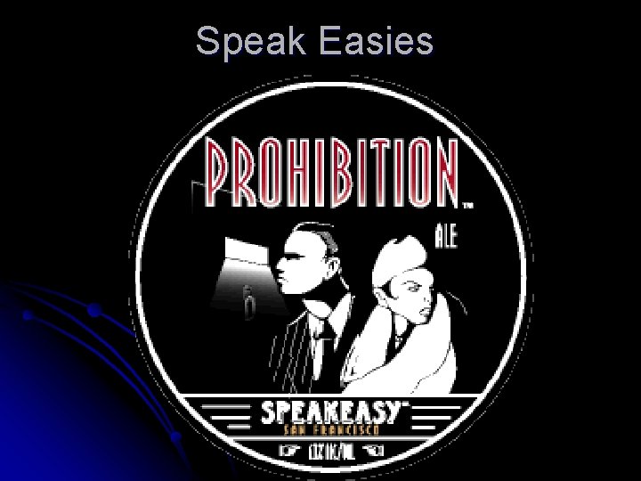 Speak Easies 