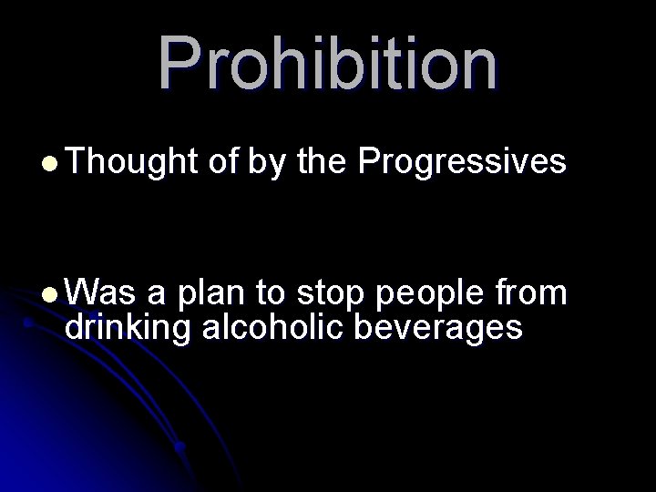 Prohibition l Thought l Was of by the Progressives a plan to stop people