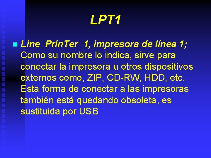 LPT 1 n Line Prin. Ter 1, impresora de línea 1; Como su nombre