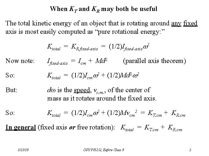 When KT and KR may both be useful The total kinetic energy of an