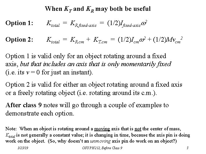 When KT and KR may both be useful Option 1: Ktotal = KR. fixed-axis When KT and KR may both be useful Option 1: Ktotal = KR. fixed-axis