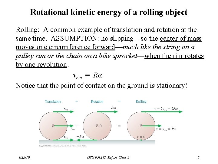 Rotational kinetic energy of a rolling object Rolling: A common example of translation and