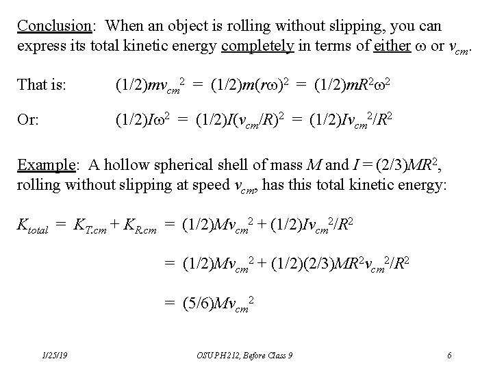 Conclusion: When an object is rolling without slipping, you can express its total kinetic