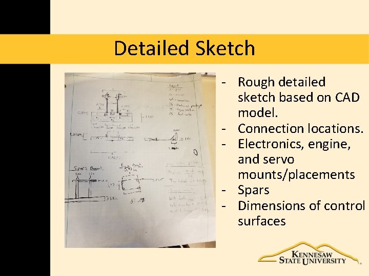 Detailed Sketch - Rough detailed sketch based on CAD model. - Connection locations. -