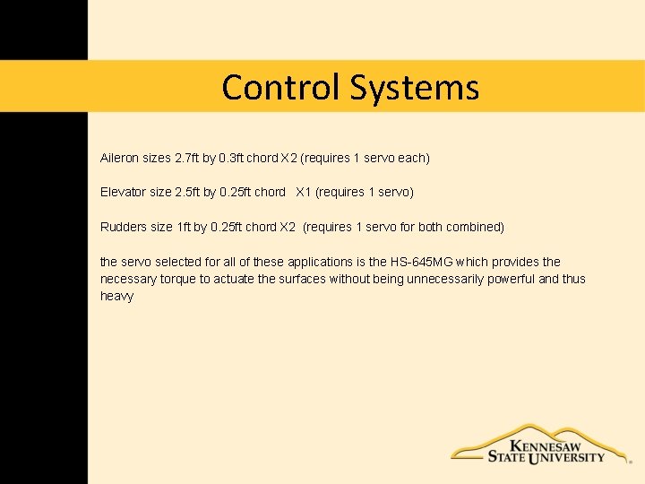 Control Systems Aileron sizes 2. 7 ft by 0. 3 ft chord X 2