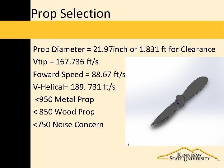 Prop Selection Prop Diameter = 21. 97 inch or 1. 831 ft for Clearance