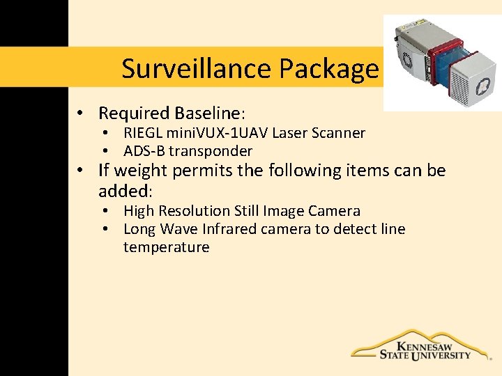 Surveillance Package • Required Baseline: • RIEGL mini. VUX-1 UAV Laser Scanner • ADS-B